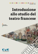 Introduzione allo studio del teatro francese libro