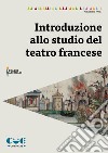 Introduzione allo studio del teatro francese libro di Poli Gianni