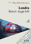 Londra. Brexit stage left libro