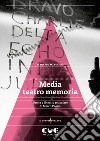 Media teatro memoria. Ustica e il teatro reticolare di Marco Paolini libro di Marchiori Fernando