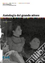 Antologia del grande attore libro