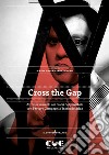 Cross the Gap. Attraversamenti nei teatri del possibile con Factory Compagnia Transadriatica libro