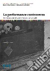 La performance controversa. Tra vocazione rituale e vocazione teatrale libro