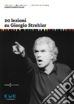 20 lezioni su Giorgio Strehler libro