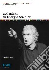 20 lezioni su Giorgio Strehler libro di Bentoglio Alberto