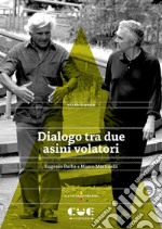 Dialogo tra due asini volatori. Eugenio Barba e Marco Martinelli