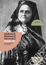 Teatro: Il bosco-I lupi e pecore-Una ragazza senza dote-Un'attrice di talento-Colpevoli senza colpa. Vol. 2