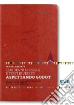 Quaderni di regia e testi riveduti. Aspettando Godot libro