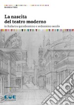 La nascita del teatro moderno in Italia tra quindicesimo e sedicesimo secolo