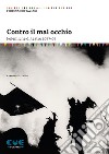 Contro il mal occhio. Polemiche di teatro 1977-97 libro