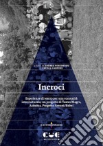 Incroci. Esperienze di teatro per una comunità interculturale, un progetto di Teatro Magro, Asinitas, Progetto Amunì/Babel libro