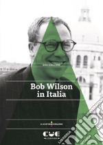 Bob Wilson in Italia