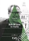 Bob Wilson in Italia libro