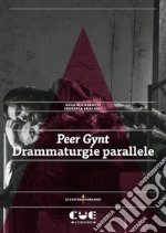 Peer Gynt. Drammaturgie parallele