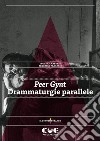 Peer Gynt. Drammaturgie parallele libro