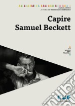 Capire Samuel Beckett