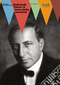 Aleksandr Tairov: il teatro delle emozioni libro