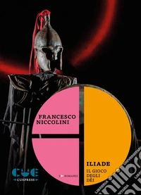 Iliade. Il gioco degli dèi libro