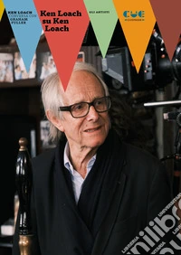 Ken Loach su Ken Loach. Ken Loach conversa con Graham Fuller libro