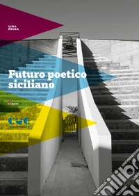 Futuro poetico siciliano. Materiali vivi per un testo a venire libro