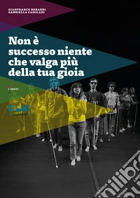 Non è successo niente che valga più della tua gioia libro