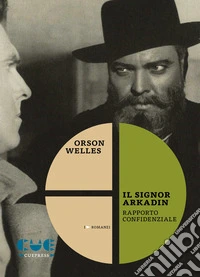 Il signor Arkadin. Rapporto confidenziale libro