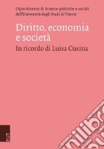 Diritto, economia e società. In ricordo di Luisa Cusina