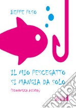 Il mio pescegatto si mangia da solo (economica agenda) libro