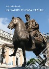 Lo Statuto di Roma Capitale. Principi fondamentali e sua evoluzione nel tempo libro