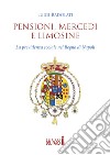 Pensioni, mercedi e limosine. La previdenza sociale nel Regno di Napoli libro di Badolati Luigi