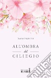 All'ombra del ciliegio libro