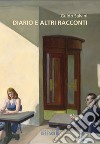 Diario e altri racconti libro