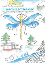 Il bosco di Sottosasso. Una favola per spiegare ai bambini la psicoterapia