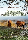 Il Barracellato lussurgese tra storia locale e riforme regionali (secoli XVII-XXI) libro