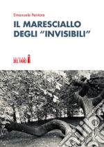 Il maresciallo degli «invisibili» libro