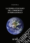 La teoria standard del commercio internazionale libro di Stanic Maurizio