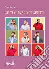 Se ti guardo ti sento libro di Ruggeri Silvia