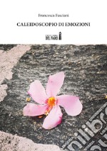 Caleidoscopio di emozioni