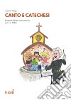 Canto e catechesi. Proposta di educazione musicale con testi biblici libro