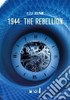 1944: the rebellion libro di Delpari Elisa