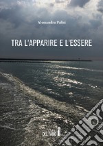 Tra l'apparire e l'essere libro