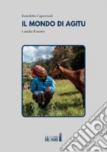 Il mondo di Agitu è anche il nostro libro