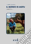 Il mondo di Agitu è anche il nostro libro di Capezzuoli Benedetta