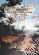 Cascine, ville e castelli del contado di Torino libro