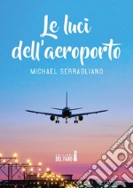 Le luci dell'aeroporto libro