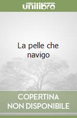 La pelle che navigo