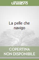 La pelle che navigo libro