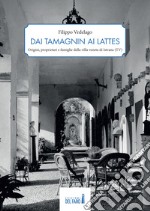 Dai Tamagnin ai Lattes. Origini, proprietari e famiglie della villa veneta di Istrana (TV)