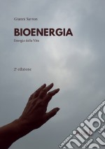 Bioenergia. Energia della vita libro