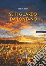 Se ti guardo da lontano libro